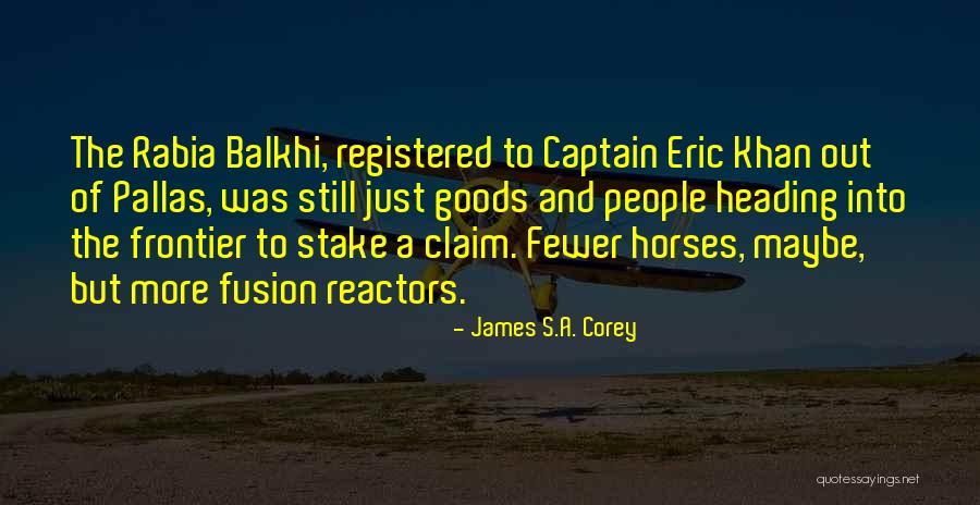 Rabia Balkhi Quotes By James S.A. Corey