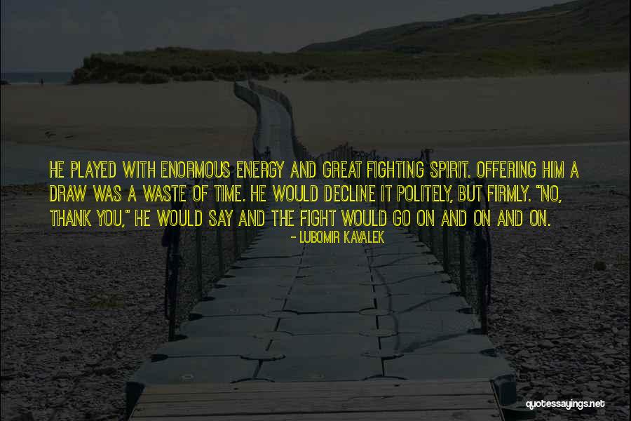 Rabolini Imperia Quotes By Lubomir Kavalek Rabolini Imperia Quotes By Lubomir Kavalek