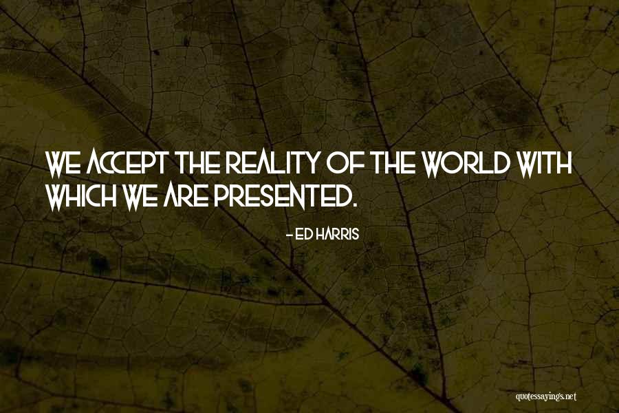 Racchiudere Quotes By Ed Harris Racchiudere Quotes By Ed Harris