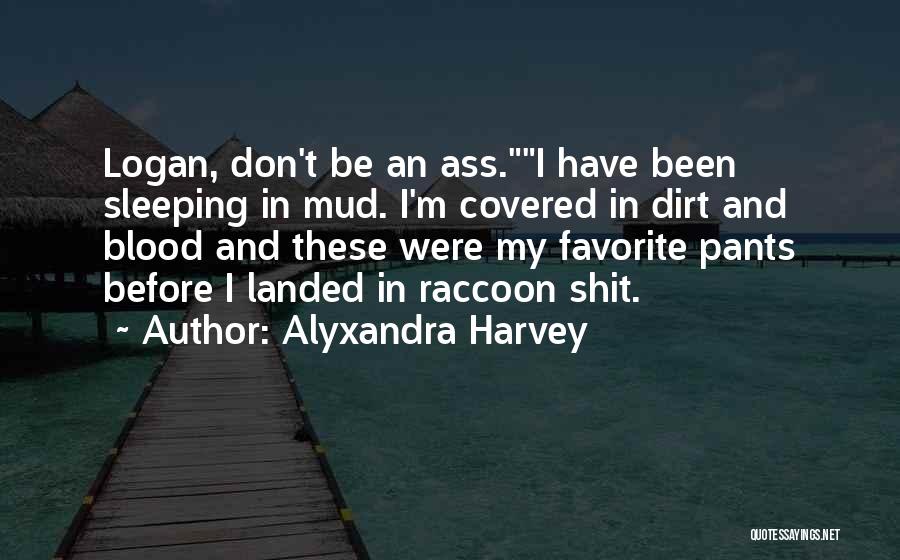 Raccoon Quotes By Alyxandra Harvey