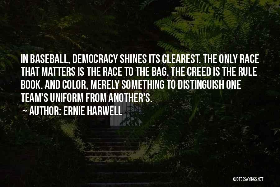 Race And Color Quotes By Ernie Harwell