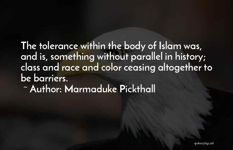 Race And Color Quotes By Marmaduke Pickthall