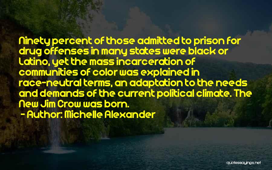 Race And Color Quotes By Michelle Alexander