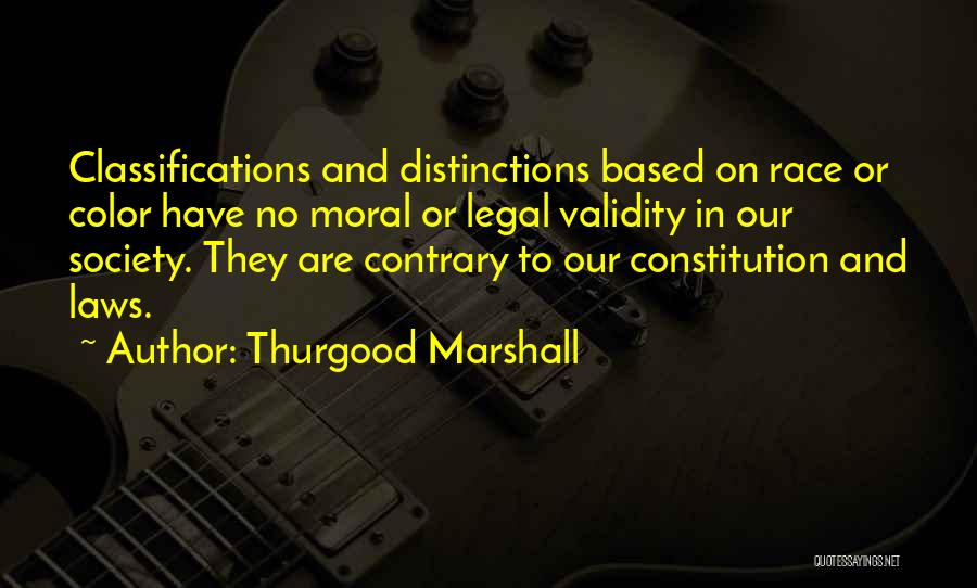 Race And Color Quotes By Thurgood Marshall