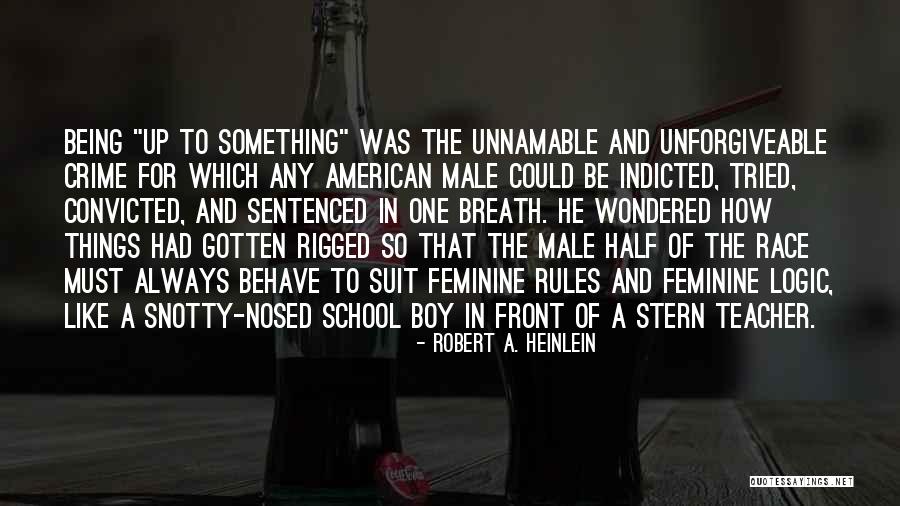 Race And Crime Quotes By Robert A. Heinlein Race And Crime Quotes By Robert A. Heinlein