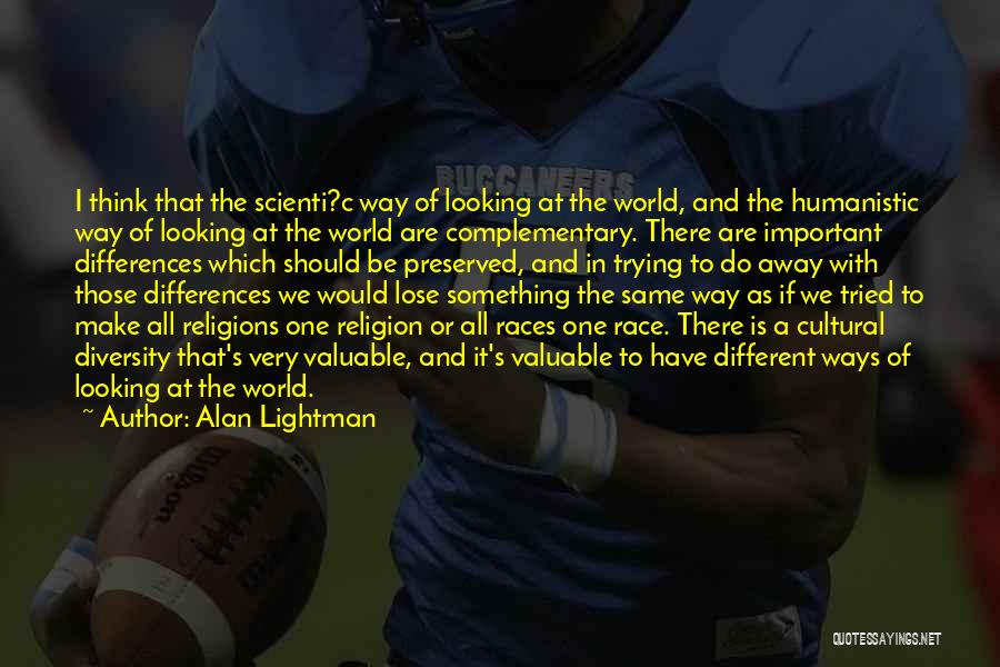 Race And Diversity Quotes By Alan Lightman