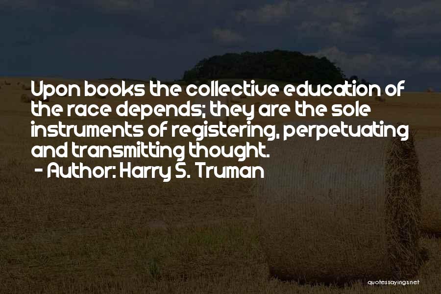 Race And Education Quotes By Harry S. Truman