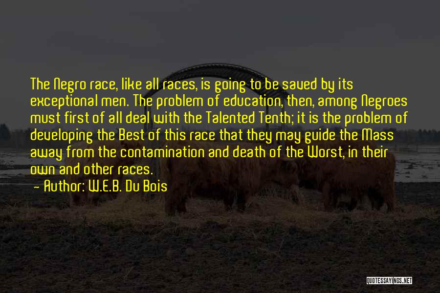 Race And Education Quotes By W.E.B. Du Bois