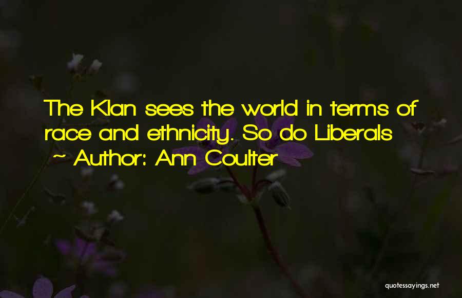 Race And Ethnicity Quotes By Ann Coulter