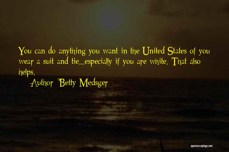 Race And Justice Quotes By Betty Medsger