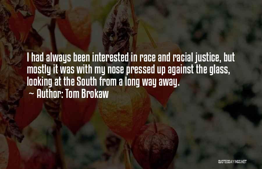 Race And Justice Quotes By Tom Brokaw