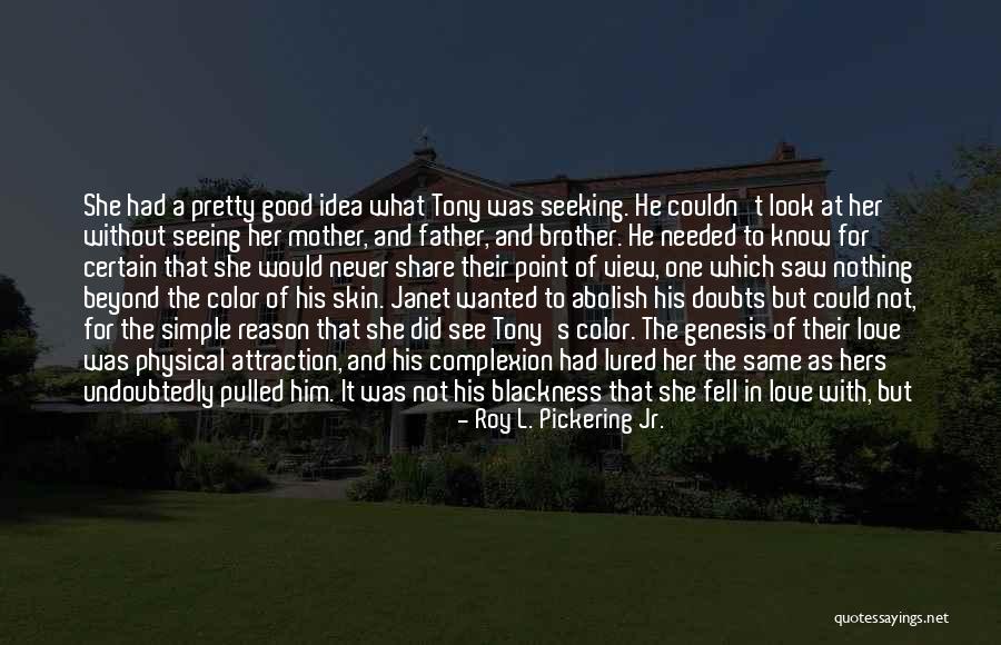Race And Point Of View Quotes By Roy L. Pickering Jr. Race And Point Of View Quotes By Roy L. Pickering Jr.