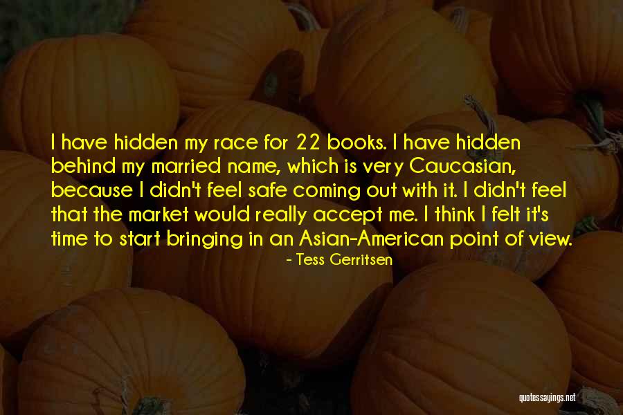 Race And Point Of View Quotes By Tess Gerritsen Race And Point Of View Quotes By Tess Gerritsen