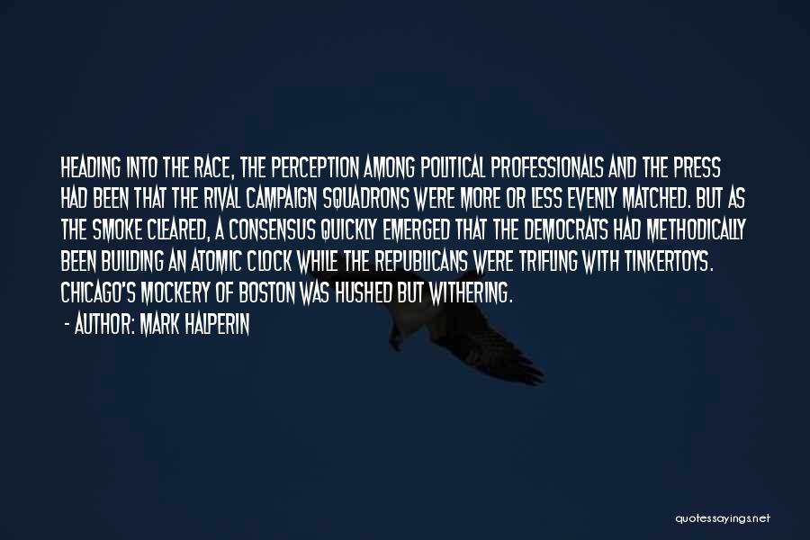 Race And Politics Quotes By Mark Halperin