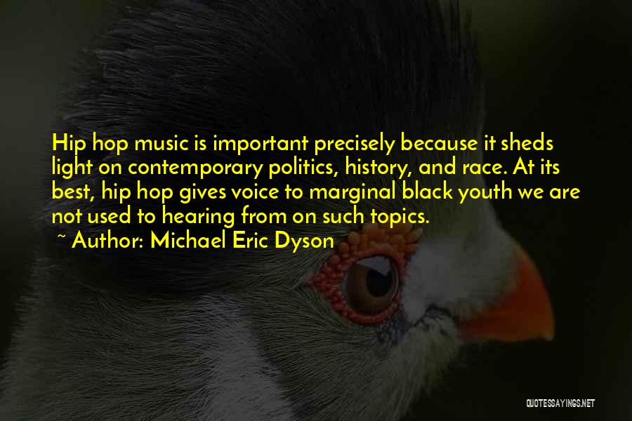 Race And Politics Quotes By Michael Eric Dyson