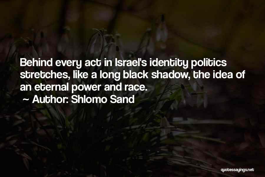 Race And Politics Quotes By Shlomo Sand
