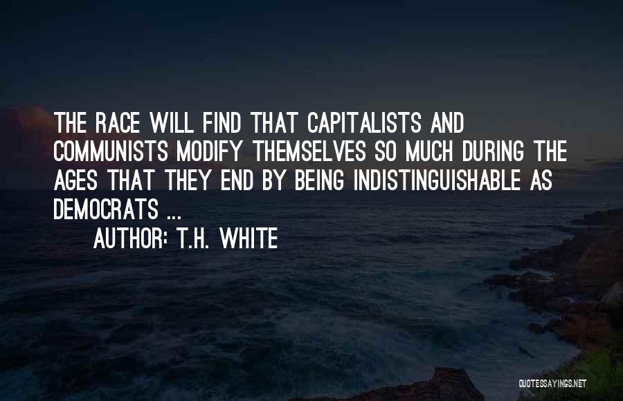 Race And Politics Quotes By T.H. White