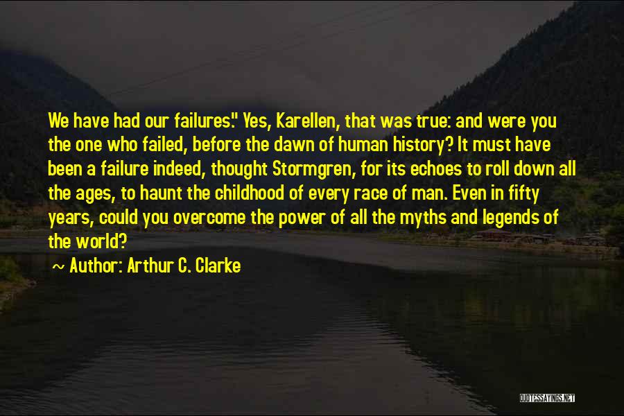 Race And Power Quotes By Arthur C. Clarke