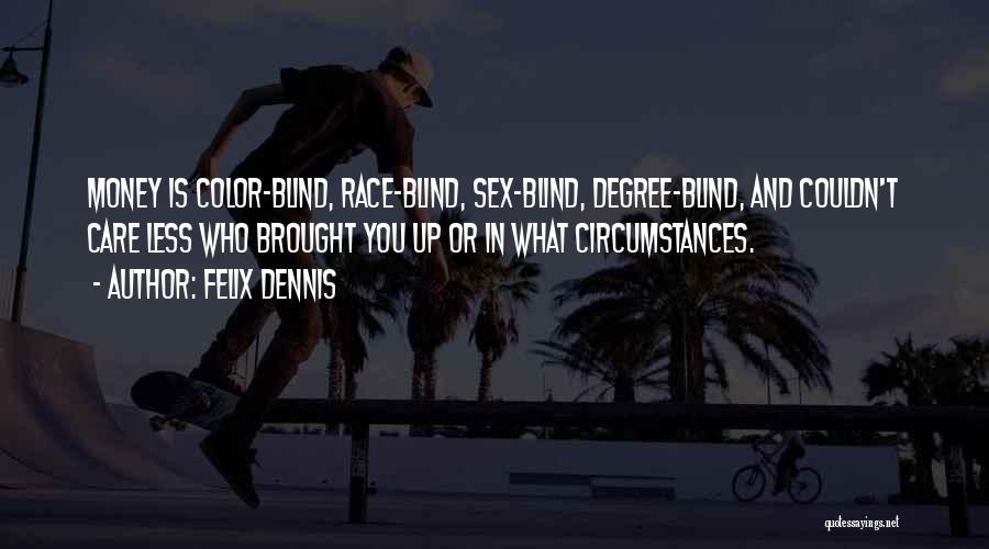 Race And Quotes By Felix Dennis