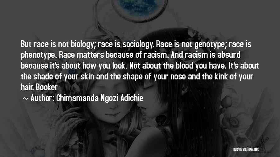 Race And Racism Quotes By Chimamanda Ngozi Adichie