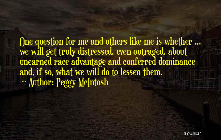 Race And Racism Quotes By Peggy McIntosh