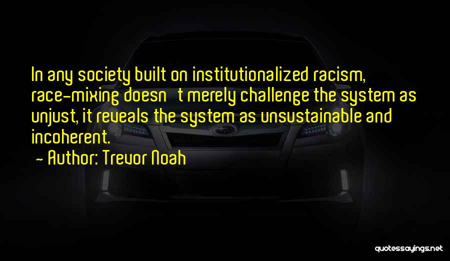 Race And Racism Quotes By Trevor Noah