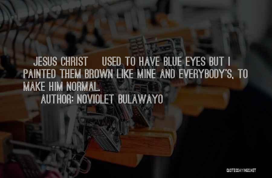 Race And Religion Quotes By NoViolet Bulawayo