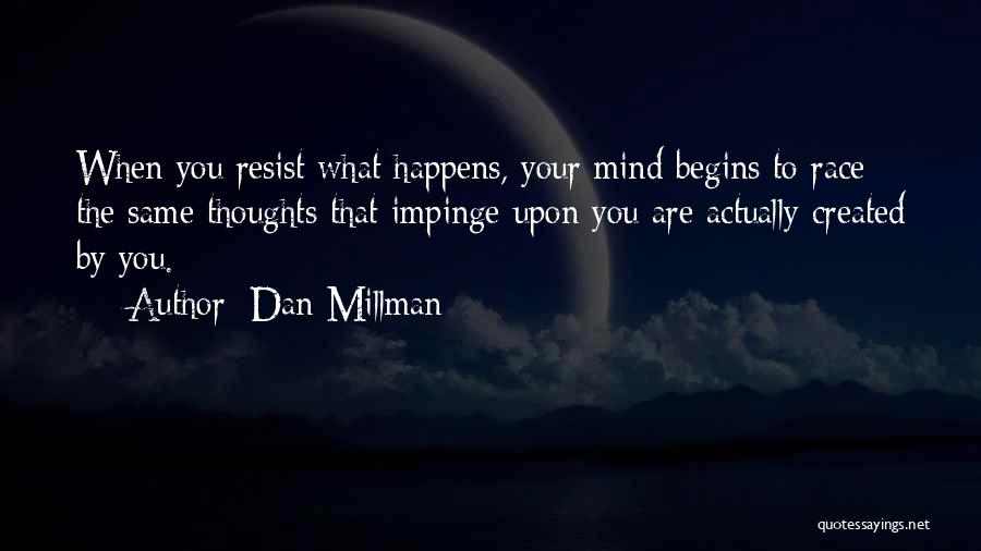 Race Begins Quotes By Dan Millman