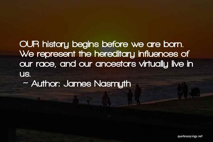 Race Begins Quotes By James Nasmyth