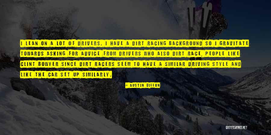 Race Car Drivers Quotes By Austin Dillon Race Car Drivers Quotes By Austin Dillon