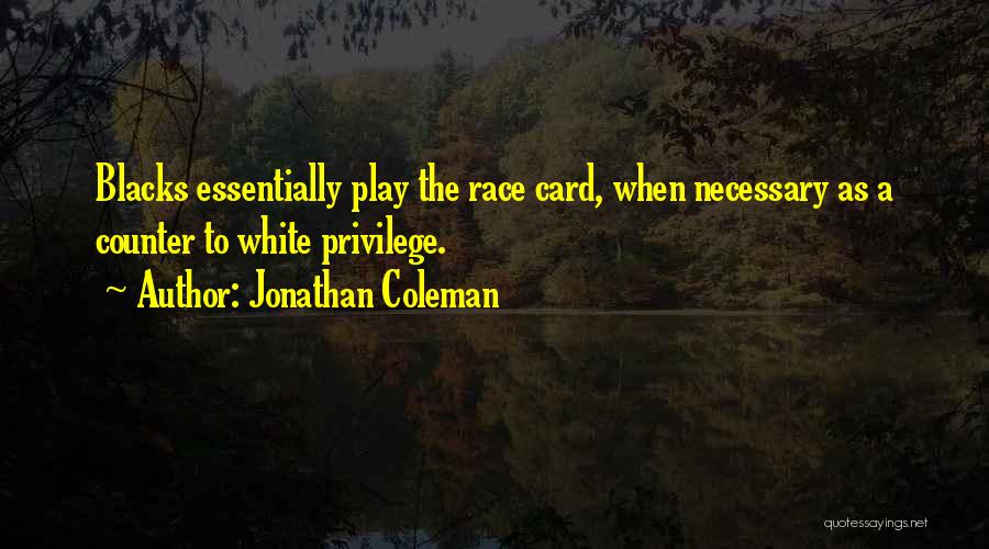 Race Card Quotes By Jonathan Coleman