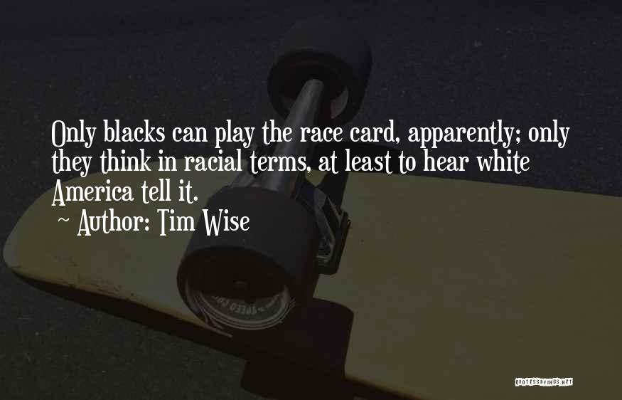 Race Card Quotes By Tim Wise