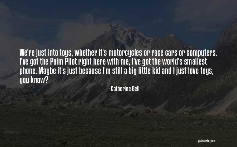 Race Cars Quotes By Catherine Bell