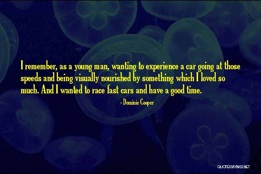 Race Cars Quotes By Dominic Cooper Race Cars Quotes By Dominic Cooper