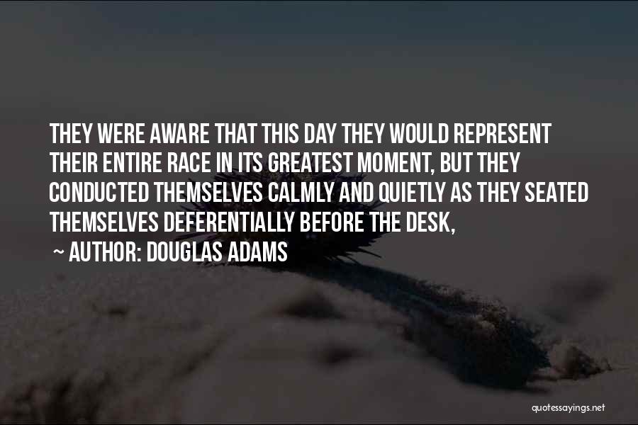 Race Day Quotes By Douglas Adams