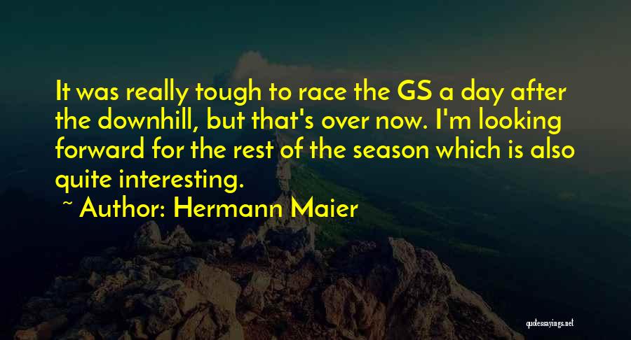 Race Day Quotes By Hermann Maier