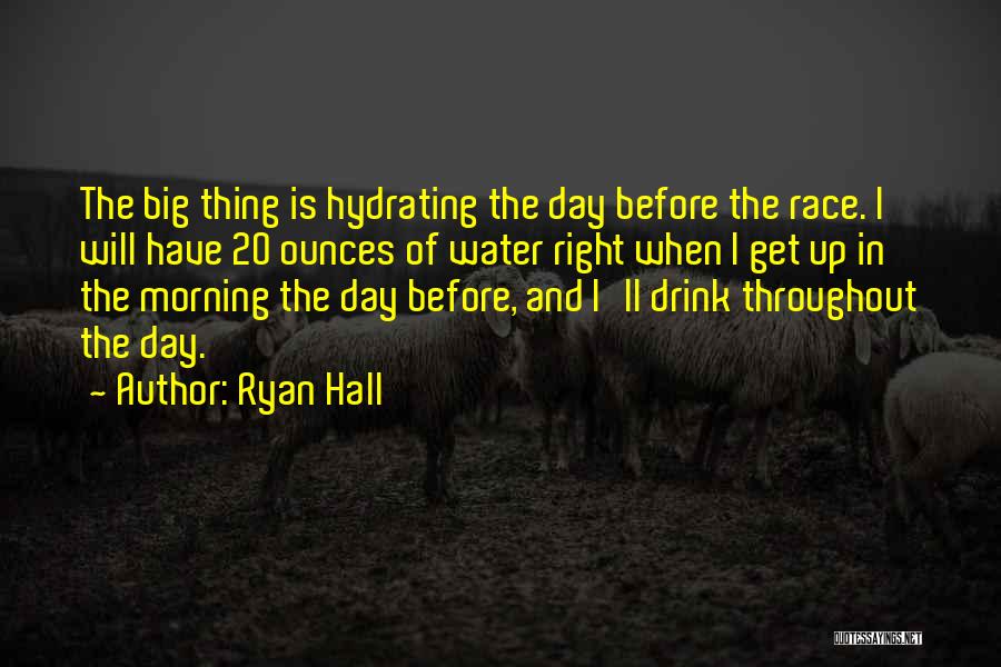 Race Day Quotes By Ryan Hall