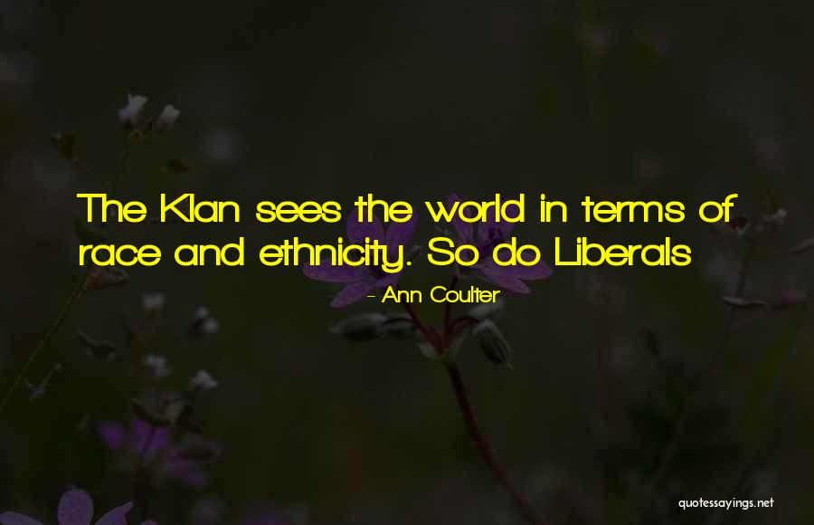 Race Ethnicity Quotes By Ann Coulter Race Ethnicity Quotes By Ann Coulter