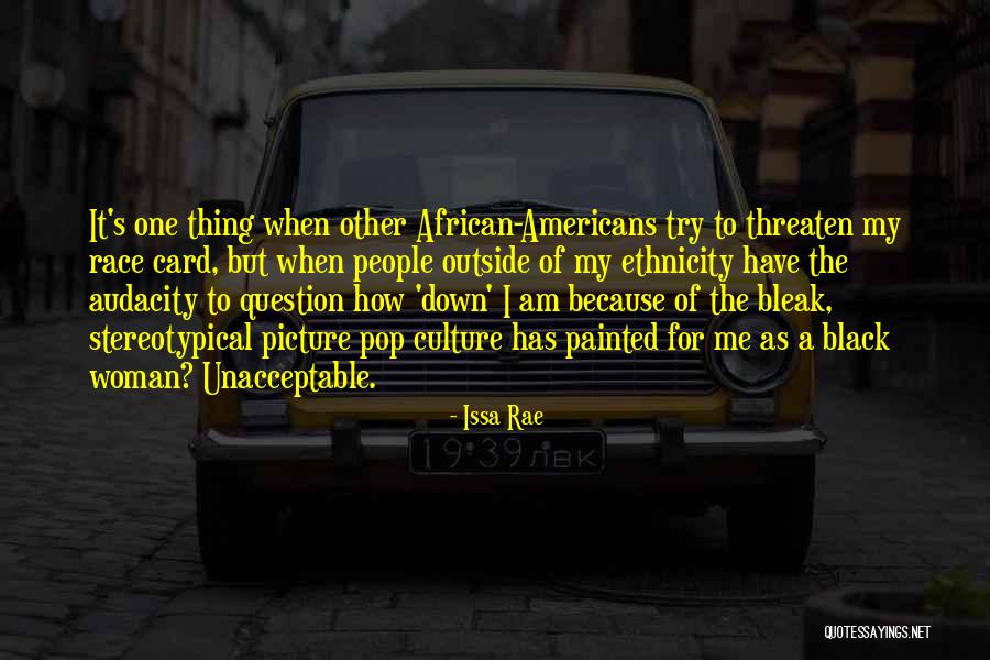 Race Ethnicity Quotes By Issa Rae Race Ethnicity Quotes By Issa Rae