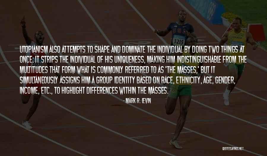 Race Ethnicity Quotes By Mark R. Levin Race Ethnicity Quotes By Mark R. Levin
