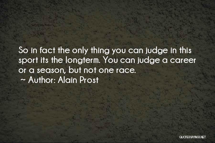 Race In Sports Quotes By Alain Prost