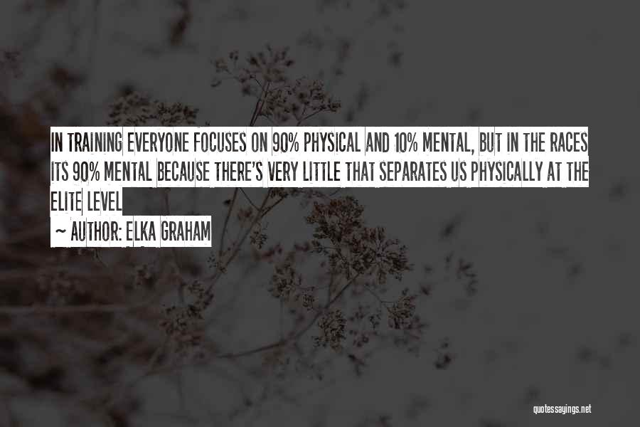 Race In Sports Quotes By Elka Graham