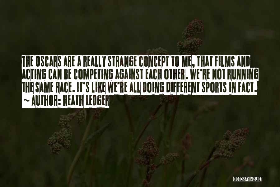 Race In Sports Quotes By Heath Ledger