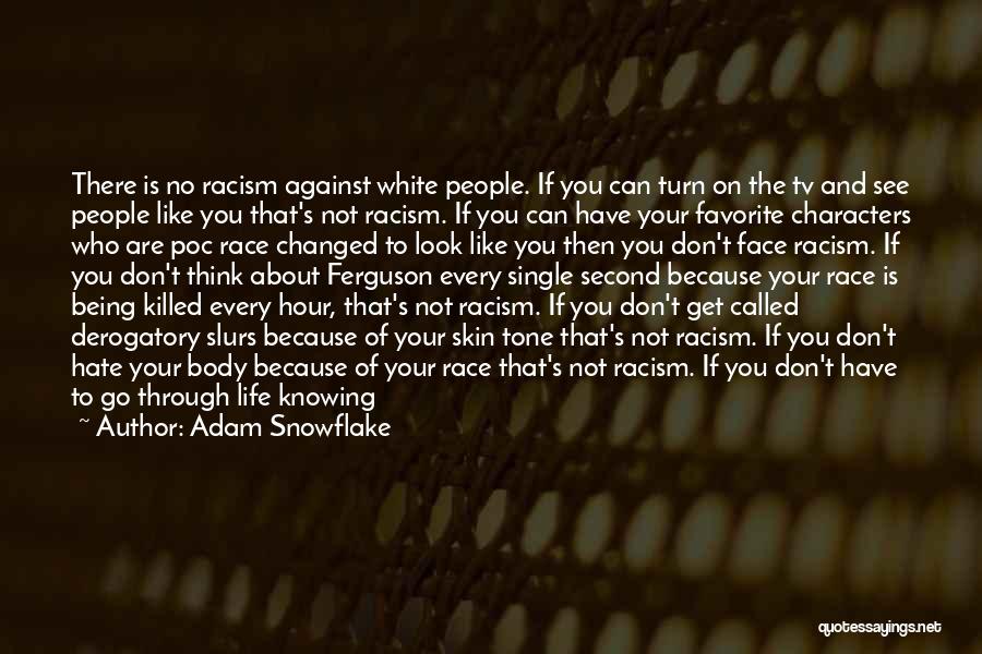 Race Is Not Over Quotes By Adam Snowflake