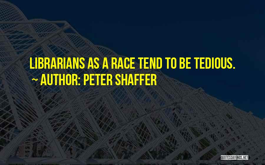 Race Quotes By Peter Shaffer