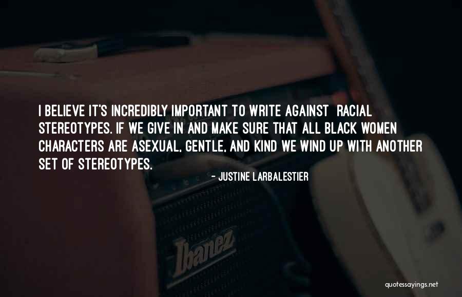 Race Stereotypes Quotes By Justine Larbalestier