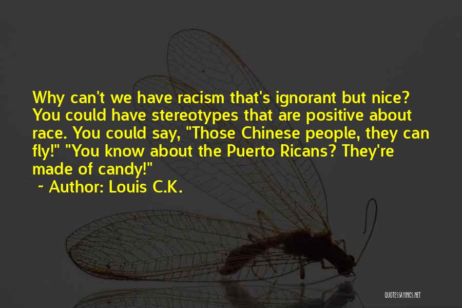 Race Stereotypes Quotes By Louis C.K.