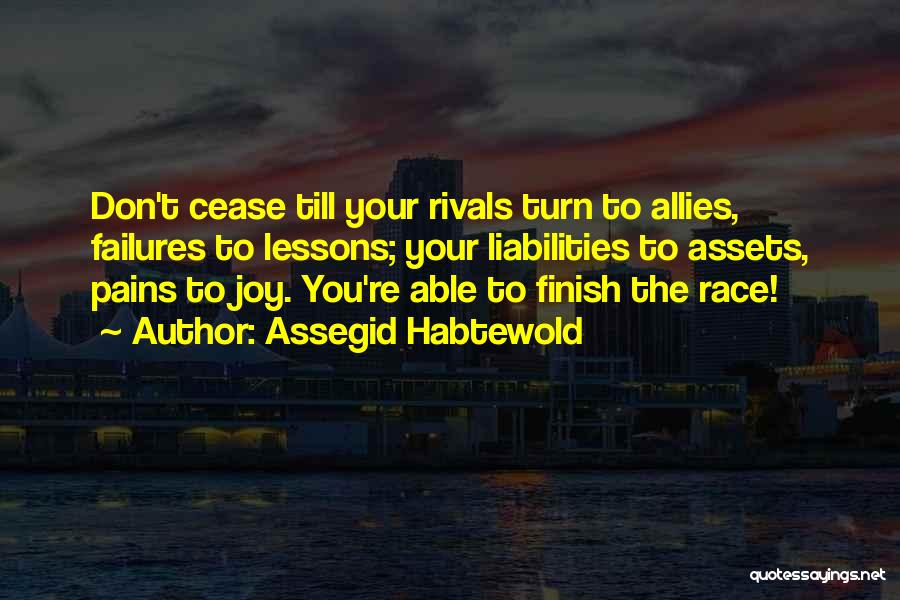 Race To Finish Quotes By Assegid Habtewold