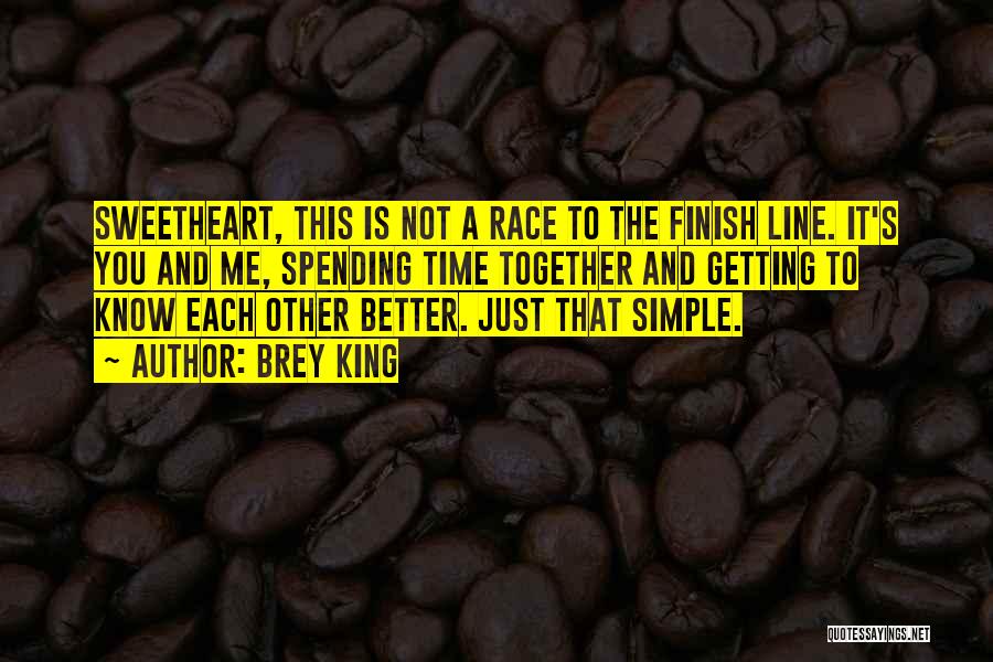 Race To Finish Quotes By Brey King