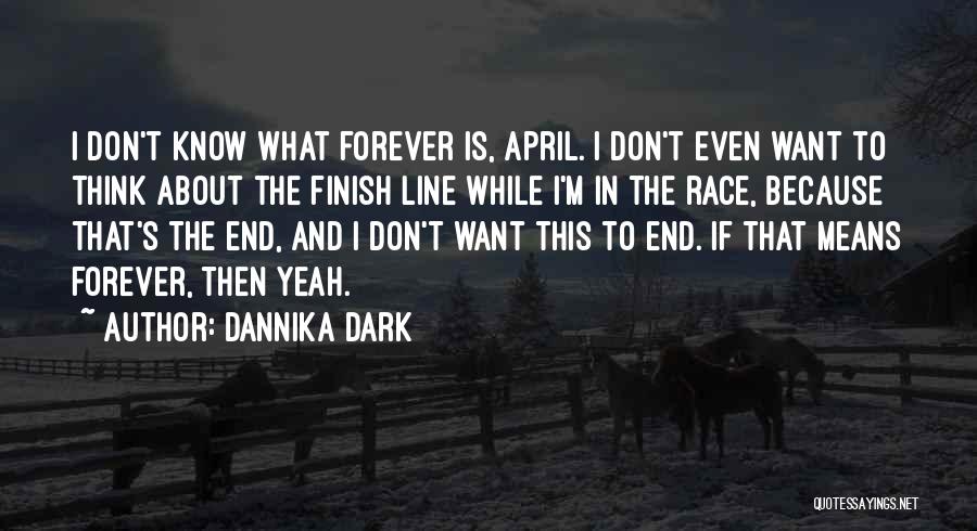 Race To Finish Quotes By Dannika Dark